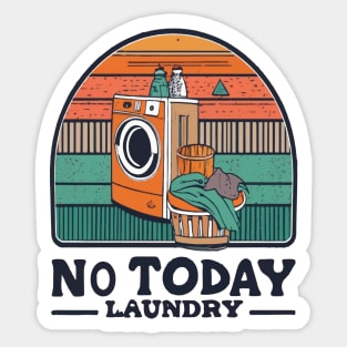 Not today, laundry Sticker